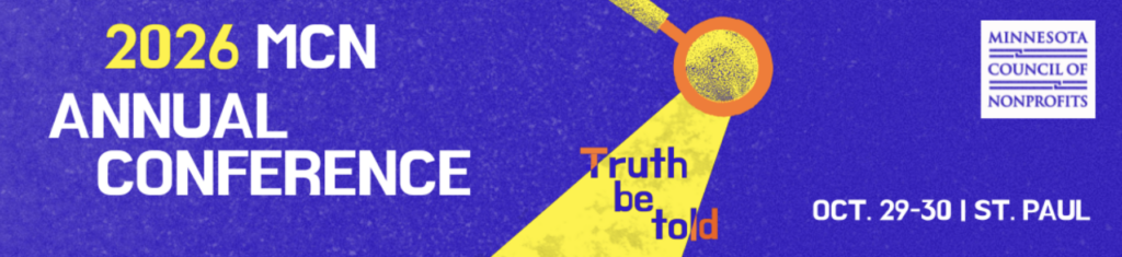 Graphic for the 2026 Minnesota Council of Nonprofits Annual Conference, “Truth Be Told,” taking place October 29–30 in St. Paul. The design features bold white, yellow, and orange text on a textured purple background with a spotlight graphic and the Minnesota Council of Nonprofits logo.